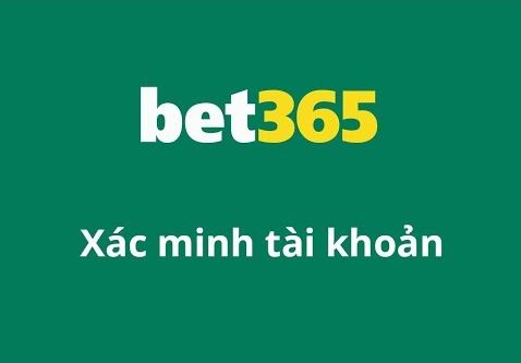 xac-thuc-tai-khoan-bet365-tai-blognhacai