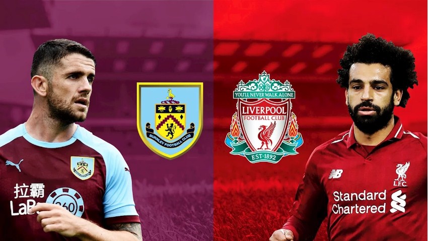 soi keo burnley vs liverpool - Soi kèo Burnley vs Liverpool 23h30 ngày 31/08/2019