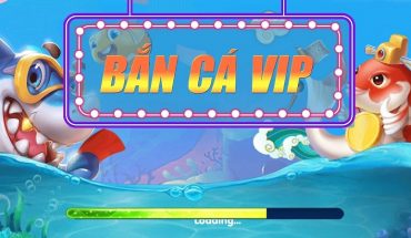 Bắn cá Vip